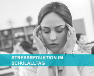 Stressreduktion im Schulalltag